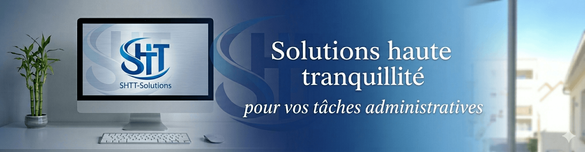 SHTT Solutions - Solutions haute tranquillité pour vos tâches administratives